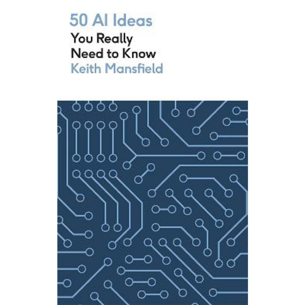 50 AI Ideas You Really Need to Know (Paperback) - Keith Mansfield